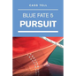 Pursuit (Blue Fate 5) - Paperback