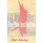 The Pink Institution - Paperback