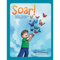 Soar!: Positive Thinking for Unstoppable Kids - Paperback
