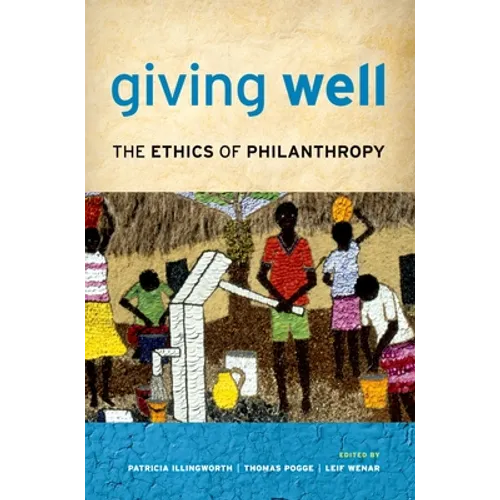 Giving Well: The Ethics of Philanthropy - Paperback