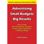Advertising with Small Budgets for Big Results: How to Buy Print, Broadcast, Outdoor, Online, Direct Response & Offbeat Media - Paperback