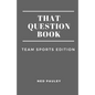 That Question Book: Team Sports Edition - Paperback