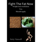 Fight The Fat Now: Weight loss resolution You should apply - Paperback