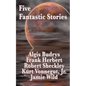 Five Fantastic Stories - Paperback