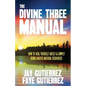 The Divine Three Manual: How to Heal Yourself Safely and Simply Using Earth's Natural Resources - Paperback