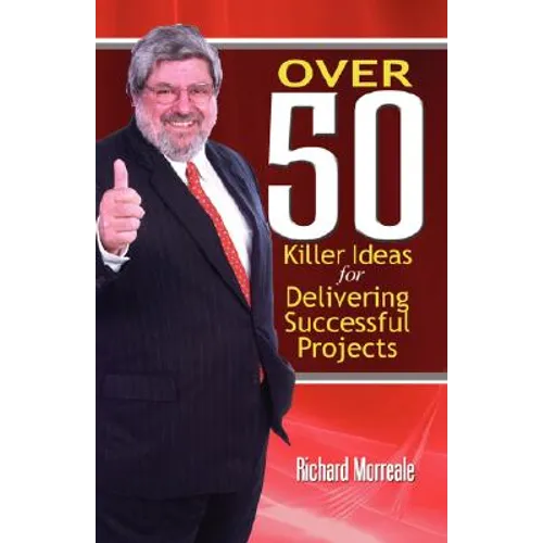 Over 50 Killer Ideas for Delivering Successful Projects - Paperback