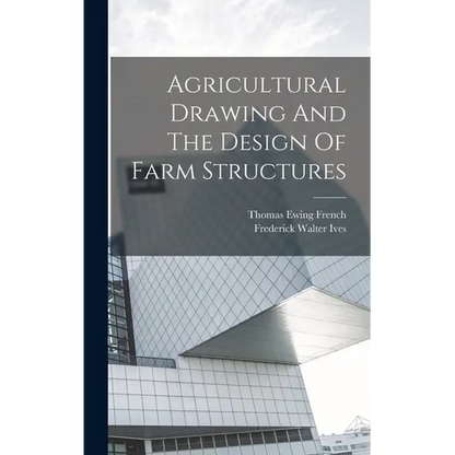 Agricultural Drawing And The Design Of Farm Structures - Hardcover