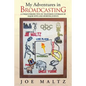 My Adventures in Broadcasting: A Unique Perspective on Television Coverage of Major News and Sporting Events - Paperback