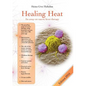 Healing Heat - an essay on cancer fever therapy: Immunological basics and practical application with 16 case reports - Paperback