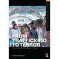From Trafficking to Terror: Constructing a Global Social Problem - Paperback