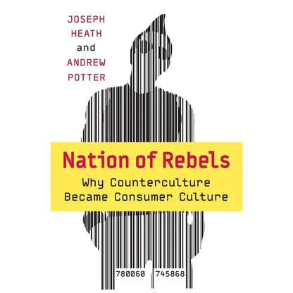 Nation of Rebels: Why Counterculture Became Consumer Culture - Paperback