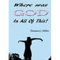 Where Was God in All of This - Paperback
