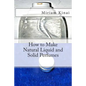 How to Make Natural Liquid and Solid Perfumes - Paperback