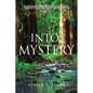 Into Mystery: Finding The Headwaters Of Scripture, Volume 1 - Paperback