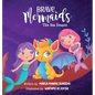 Brave Mermaids: The Sea Dragon - Hardcover