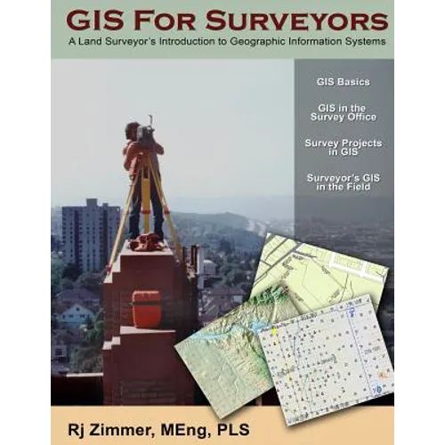 GIS For Surveyors: A Land Surveyor's Introduction to Geographic Information Systems - Paperback