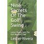 Nine Secrets of the Golf Swing: Lester Rivera Golf the Golf Machine Tgm - Paperback