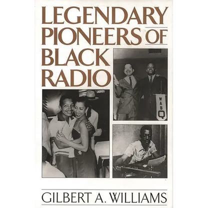 Legendary Pioneers of Black Radio - Hardcover