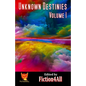 Unknown Destinies - Volume 1 - Paperback