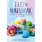 Fizz & Natural: The Art of Crafting Organic Bath Bombs - Paperback