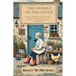 The Secret in the Sauce: Kitchen Wisdom and Life Lessons from an Irish Cookery School, with Recipes - Paperback