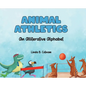 Animal Athletics: An Alliterative Alphabet - Hardcover