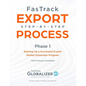 FasTrack Export Step-by-Step Process: Phase 1 - Starting Up a Successful Export Market Expansion Program - Paperback