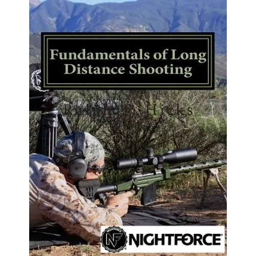 Fundamentals of Long Distance Shooting: Beginners to advanced shooters - Paperback