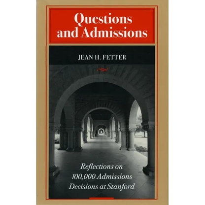 Questions and Admissions: Reflections on 100,000 Admissions Decisions at Stanford - Paperback