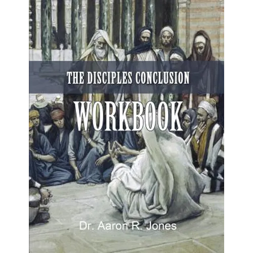 The Disciples Conclusion Workbook - Paperback