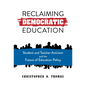 Reclaiming Democratic Education: Student and Teacher Activism and the Future of Education Policy - Paperback