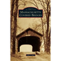 Massachusetts Covered Bridges - Hardcover