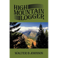 High Mountain Logger - Paperback