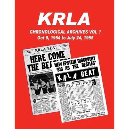 KRLA Chronological Archives Vol 1: October 9, 1964 to July 24, 1965 - Paperback