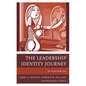 The Leadership Identity Journey: An Artful Reflection - Paperback