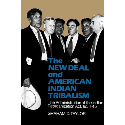 The New Deal and American Indian Tribalism: The Administration of the Indian Reorganization Act, 1934-45 - Paperback