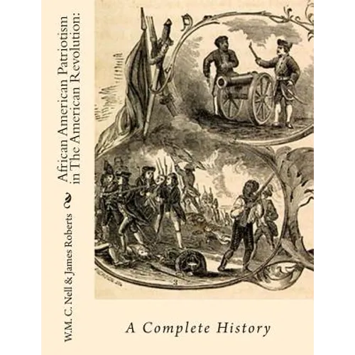 African American Patriotism in The American Revolution: A Complete History - Paperback