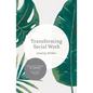 Transforming Social Work: Social Constructionist Reflections on Contemporary and Enduring Issues - Paperback