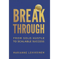 Breakthrough: From Solo Hustle to Scalable Success - Hardcover