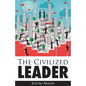 The Civilized Leader - Paperback