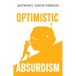 Optimistic Absurdism - Paperback
