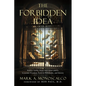 The Forbidden Idea: Hidden Truths About Individual Liberty, Economic Freedom, Political Philosophy, and History - Paperback