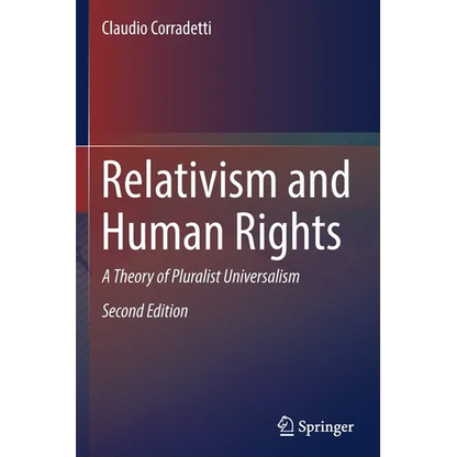 Relativism and Human Rights: A Theory of Pluralist Universalism - Paperback