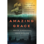 Amazing Grace: The Life of John Newton and the Surprising Story Behind His Song - Hardcover