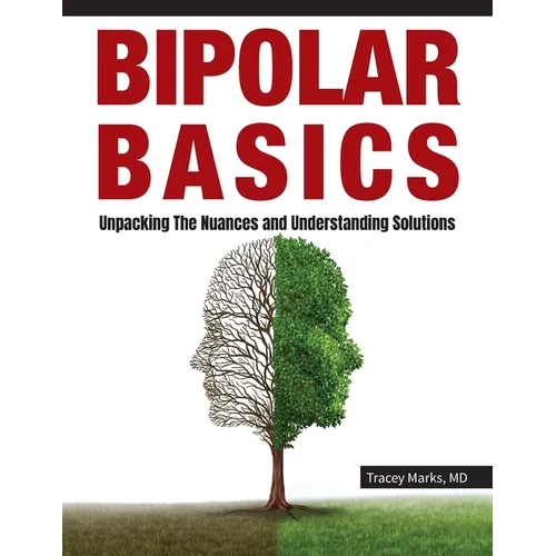 Bipolar Basics: : Unpacking the Nuances and Understanding Solutions - Paperback