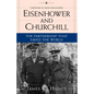 Eisenhower and Churchill: The Partnership That Saved the World - Paperback
