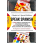 Speak Spanish: 2,000 Most Essential Spanish Words and 101 Conversational Dialogues in Context For Beginners and Intermediates (2 Book - Paperback
