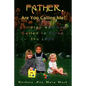 Father, Are You Calling Me?: Children Who Are Called to Serve the Lord - Paperback