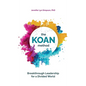 The KOAN Method: Breakthrough Leadership for a Divided World - Hardcover