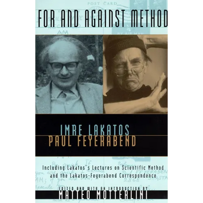 For and Against Method: Including Lakatos's Lectures on Scientific Method and the Lakatos-Feyerabend Correspondence - Paperback